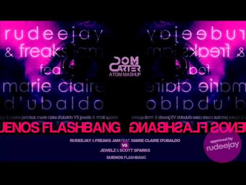 Rudeejay & Freaks Jam Ft. M.C.D'Ubaldo Vs Jewelz & S.Sparks - Suenos Flashbang (Dom Carter Mash-Up)