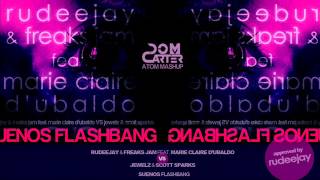 Rudeejay & Freaks Jam Ft. M.C.D'Ubaldo Vs Jewelz & S.Sparks - Suenos Flashbang (Dom Carter Mash-Up)