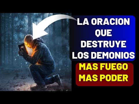 LA ORACION QUE DESTRUYE LOS DEMONIOS, LIBERACION TOTAL
