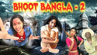 BHOOT Bangla - 2 | A HORROR Story | Shruti Arjun Anand | DOWNLOAD THIS VIDEO IN MP3, M4A, WEBM, MP4, 3GP ETC