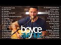 Boyce Avenue Greatest Hits Full Album 2022 Best Acoustic Love Songs Of Boyce Avenue 2022