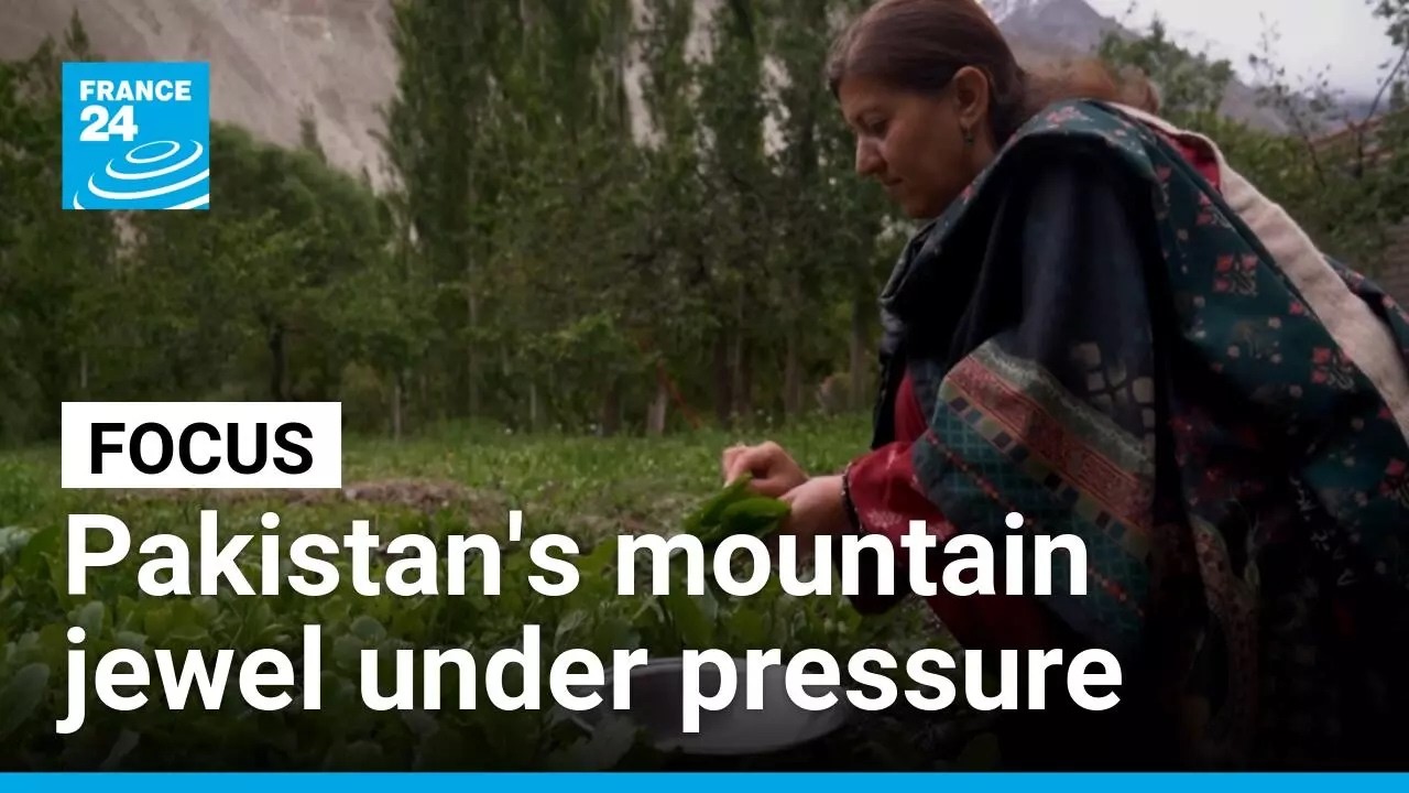 Gilgit-Baltistan: Pakistan's tourist jewel tested by development and climate change • FRANCE 24