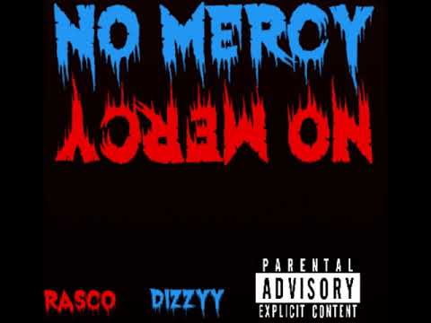 Rasco ft Dizzy- No Mercy