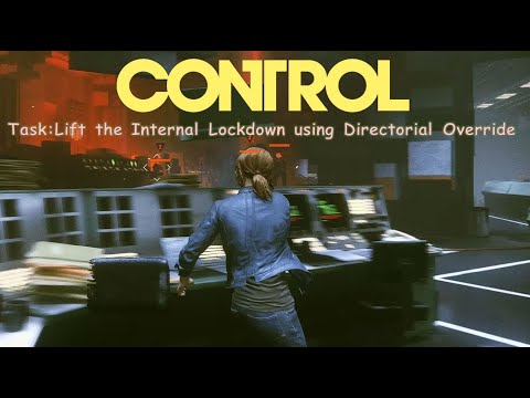 Control Gameplay 12| Lift the Internal Lockdown using Directorial Override