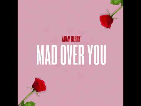 Adam Berry - Mad Over You (official Music Audio)
