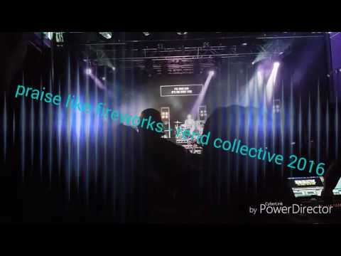Praise like fireworks - rend collective