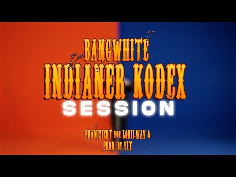 BANGWHITE - INDIANER KODEX SESSION (OFFICAL VIDEO)