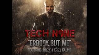 5. Erbody But Me by Tech N9ne ft. Bizzy &amp; Krizz Kaliko