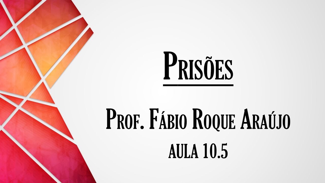 Prisões - Aula 10.5 | Curso de Direito Processual Penal