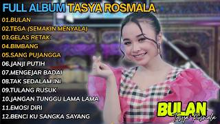 Download lagu FULL ALBUM TERBARU TASYA ROSMALA 2026 || BULAN - GELAS RETAK - TEGA (SEMAKIN MENYALA) mp3