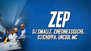 Download lagu Dj Smallz, ZinedinexSguche, 031CHOPPA - ZEP ft. Uncool MC (Lyrics) mp3