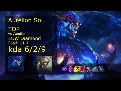 Aurelion Sol Top vs Camille - EUW Diamond 6/2/9 Patch 11.1 Gameplay