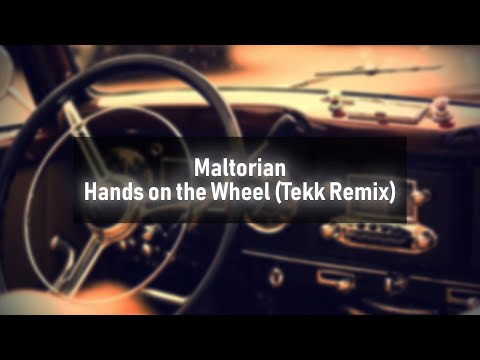 Maltorian - Hands On The Wheel (Tekk Remix)