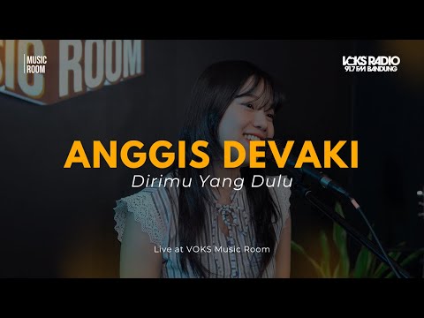 Anggis Devaki - Dirimu Yang Dulu | Live At VOKS Music Room