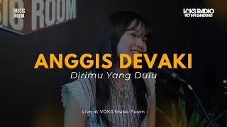 Download lagu Anggis Devaki - Dirimu Yang Dulu | Live At VOKS Music Room mp3