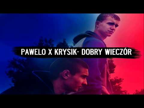 Pawelo x Krysik-Dobry wieczór