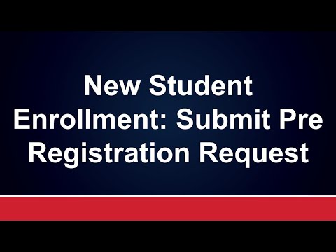 1. New Student Enrollment: Submit Preregistration Request