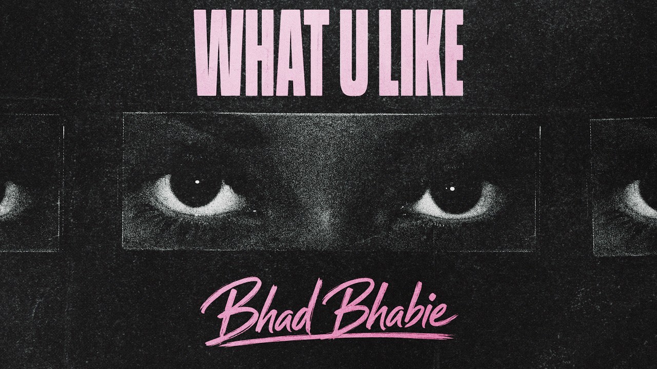 BHAD BHABIE - WHAT U LIKE (Lyric Video)
