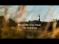 Blessed Be Your Name - Newsboys (Lyrics)