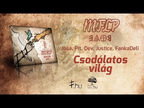 José, Pit, DEV, Justice, FankaDeli - Csodálatos világ (MFLP 2015)