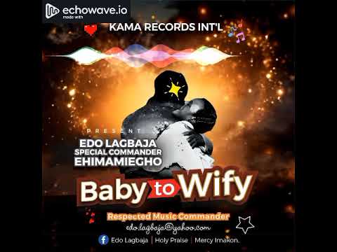 EDO LAGBAJA - BABA TO WIFY | LATEST BENIN MUSIC (EHIMAMIEGHO)