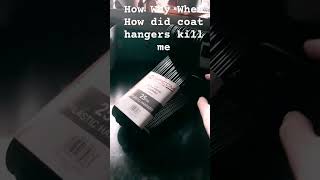 How did I die by coat hangers