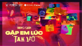 GẶP EM LÚC TAN VỠ l TRUNG QUÂN x BÙI CÔNG NAM | OFFICIAL MUSIC VIDEO | #GELTV