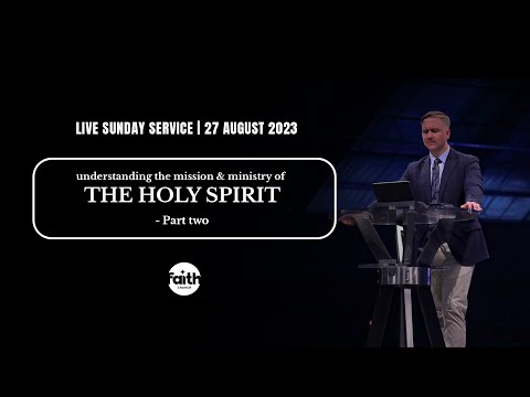 Understanding The Mission & Ministry Of The Holy Spirit - Part 2