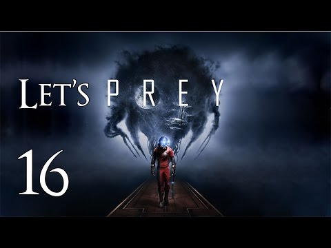 Prey - Let's Play Part 16: The Nightmare
