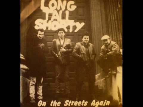 LONG TALL SHORTY - On the streets again