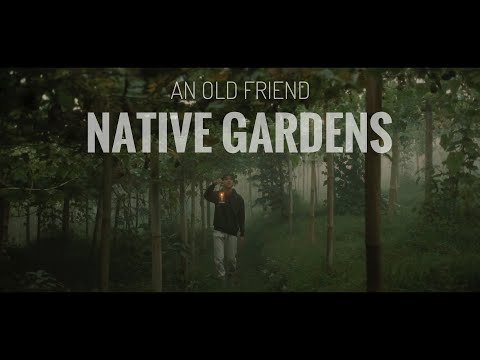 An Old Friend - Native Gardens (Official Music Video)