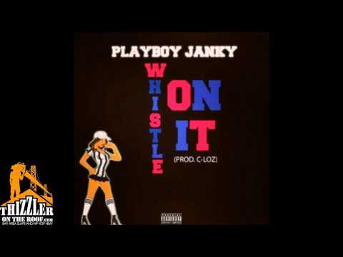 Playboy Janky - Whistle On It [Prod. C-Loz] [Thizzler.com]
