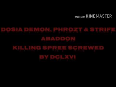 Dosia Demon, Phrozt & Strife Abaddon - Killing Spree Screwed By DCLXVI