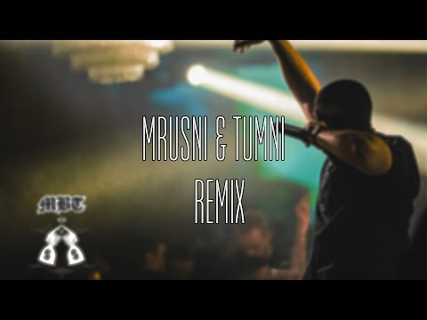 MBT - MRUSNI & TUMNI (REMIX)