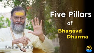 The Five Pillars of Bhagavad Dharma