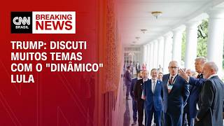 Trump chama Lula de "presidente dinâmico" e diz que reunião foi muito boa | CNN 360°