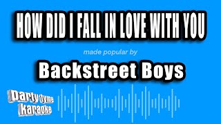 Download lagu Backstreet Boys - How Did I Fall In Love With You (Karaoke Version) mp3