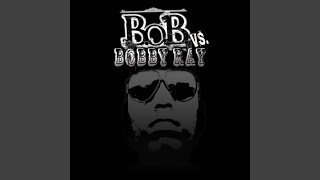 B.o.B and Bobby Ray Outro