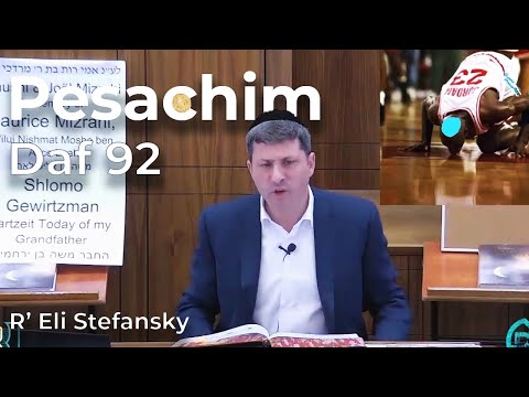 Daf Yomi Pesachim Daf 92 by R’ Eli Stefansky