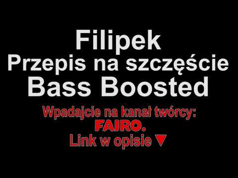 Filipek ft. Magda Bereda - Przepis na szczęście Bass Boosted