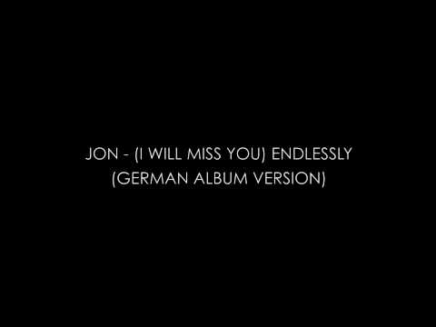 Jon - (I Will Miss You) Endlessly (German Album Version)