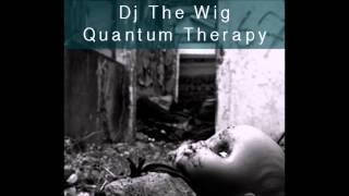 The WIG - Quantum Therapy (Techno Dj set)