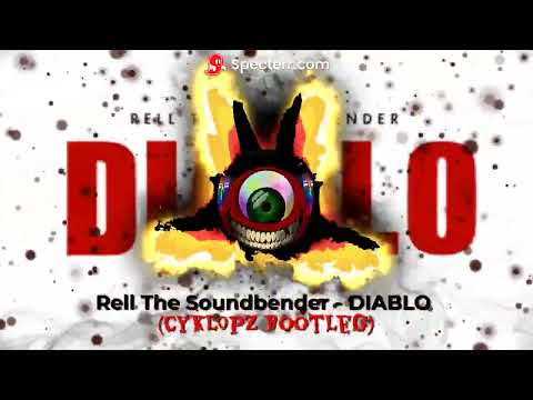 Rell The Soundbender - DIABLO (Cykl0pz Bootleg)