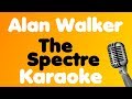 Alan Walker • The Spectre • Karaoke