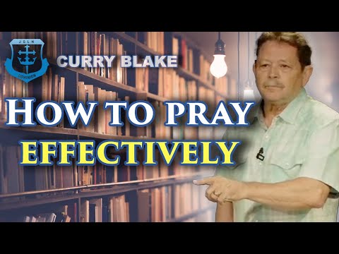 HOW to Pray EFFECTIVELY | Curry Blake