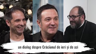 Părintele Constantin Necula, Dan Negru și Daniel Buzdugan - Despre Crăciunul de ieri și de azi ✠