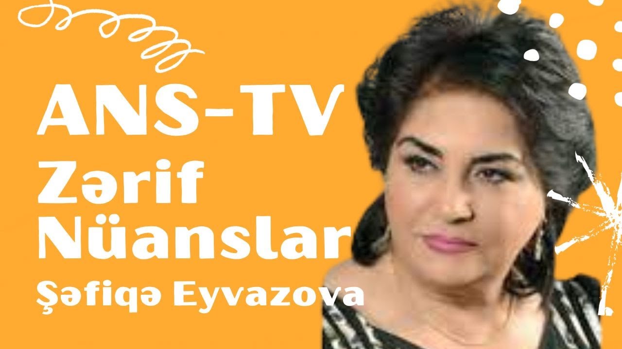 "Zərif nüanslar": Şəfiqə Eyvazova