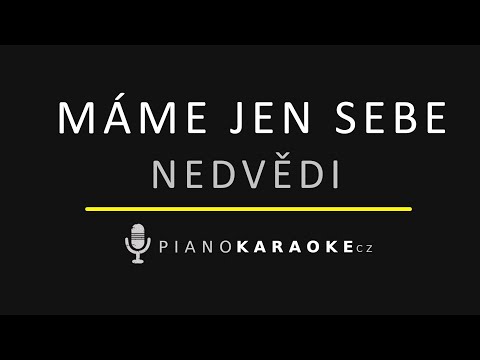 Nedvědi  - Máme jen sebe | Piano Karaoke Instrumental