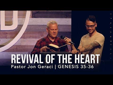 Genesis 35:1-29, 36:1-43, Revival of the Heart