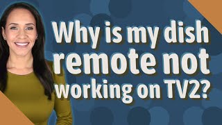 Why is my dish remote not working on TV2?